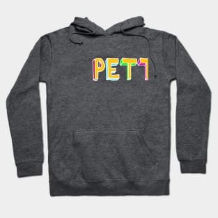 I'm P-E-T-T-Y. And P-R-O-U-D. Hoodie